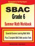 SBAC Grade 6 Summer Math Workbook: Essential Summer Learning Math Skills plus Two Complete SBAC Math Practice Tests