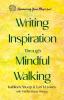 Writing Inspiration Through Mindful Walking