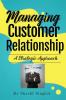 Managing Customer Relationship : The Strategic Approach