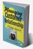 Managing Customer Relationship : The Strategic Approach