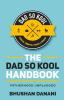 The Dad So Kool Handbook: Fatherhood Unplugged