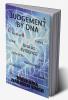 JUDGEMENT BY DNA : DNA AS EVIDENCE