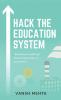 Hack the Education System : Education without Implementation is Pointless