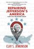 Repairing Jefferson's America: A Guide to Civility and Enlightened Citizenship