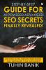 Step-By-Step Guide for AI-Powered Advanced SEO Secrets Finally Revealed! : Proven data-driven strategies any beginner can implement