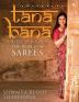 Tana Bana : The World Of Sarees