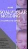 NASOALVEOLAR MOLDING- A COMPLETE GUIDE