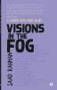 Visions in the Fog