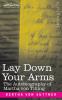 Lay Down Your Arms: The Autobiography of Martha von Tilling