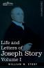 Life and Letters of Joseph Story Vol. I (in Two Volumes): Associate Justice of the Supreme Court of the United States and Dane Professor of Law at Harvard University