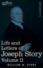 Life and Letters of Joseph Story Vol. II (in Two Volumes): Associate Justice of the Supreme Court of the United States and Dane Professor of Law at Harvard University