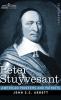 Peter Stuyvesant: The Last Dutch Governor of New Amsterdam (American Pioneers and Patriots)