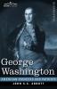 George Washington: Life in America One Hundred Years Ago (American Pioneers and Patriots)