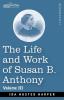 The Life and Work of Susan B. Anthony Volume III