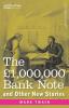 The £1000000 Bank Note and Other New Stories