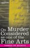 On Murder Considered as one of the Fine Arts