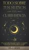 Todo Sobre tus Suenos y la Clarividencia: Todo lo que Querías Saber Sobre tus Sueños y la Clarividencia en Lenguaje Fácil de Entender. 2 Libros en 1 - ... los Sueños Guía de Clarividencia en Español