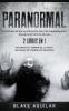 Paranormal: Colección de Escalofriantes Relatos Paranormales Basados en Hechos Reales. 2 libros en 1 -Historias de Terror de la Ouija Historias de Terror de Demonios