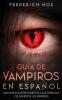 Guia de Vampiros en Espanol: Una Introducción Completa a las Creencias y el Mundo de los Vampiros