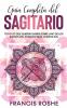 Guia Completa del Sagitario: Todo lo que Querías Saber Sobre uno de los Signos del Zodiaco más Complejos