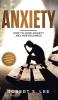 Anxiety: How to Cure Anxiety and Nervousness without Resorting to Dangerous Meds