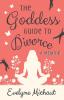 The Goddess Guide to Divorce: A Memoir