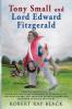 Tony Small and Lord Edward Fitzgerald: Creative nonfiction of black and white brotherhood in struggles for freedom during the American Revolutionary War and Irish Uprising of 1796-98