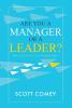 Are You a Manager or a Leader?: How to Inspire Results Through Others