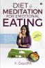 Diet &amp; Meditation for Emotional Eating : Awaken the Master Inside with Spiritual Science and Food Science