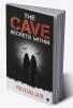 THE CAVE: SECRETS WITHIN