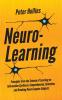 Neuro-Learning: Principles from the Science of Learning on Information Synthesis Comprehension Retention and Breaking Down Complex Subjects