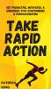 Take Rapid Action: Get Productive Motivated & Energized; Stop Overthinking & Procrastinating