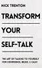 Transform Your Self-Talk: The Art of Talking to Yourself for Confidence Belief and Calm