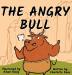 The Angry Bull: A Children's Book About Managing Emotions Staying in Control and Calmly Overcoming Obstacles