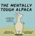 The Mentally Tough Alpaca: A Children's Book About Expectations Letting Go Fulfillment and Staying Resilient: A Children's Book About Expectations Letting Go Fulfillment and Staying Resilient