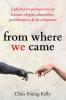 from where we came: a physicist's perspective on human origin adaptation proliferation and development