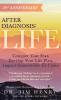 After Diagnosis: LIFE: Conquer Your Fear Develop Your Life Plan Impact Generations To Come