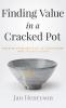 Finding Value in a Cracked Pot: Faith to Overcome + Joy in Forgiveness + Hope in Jesus Christ