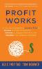 Profit Works: Unravel the Complexity of Incentive Plans to Increase Employee Productivity Cultivate an Engaged Workforce and Maximize Your Company's Potential