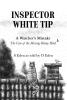 Inspector White Tip - A Watcher's Mistake: The Investigation of the Missing Skinny Hind: Book 1 (Inspector White Tip Series)