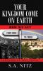 Your Kingdom Come On Earth: How We Get from Here to There