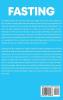 Fasting: Unlock Your Body's Potential for Healing through Intermittent Alternate-day and Extended Water Fasting Including Tips for Sustainable Weight Loss and the Anti-Aging Power of Autophagy
