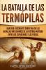 La Batalla de las Termópilas: Una Guía Fascinante sobre una de las batallas más grandes de la Historia Antigua entre los espartanos y los persas