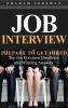 Job Interview: Prepare to Get Hired: Top 100 Common Questions and Winning Answers