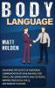 Body Language: Unlocking the Secrets of Nonverbal Communication of an Alpha Male and Female Including How to Analyze People Improve Your Social Skills and Develop Charisma