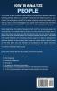 How to Analyze People: Unlocking the Secrets of Personality Types Body Language The Dark Psychology of Human Behavior Emotional Intelligence Persuasion Manipulation and Speed-Reading People