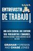 Entrevista de Trabajo: Una Guía Esencial que Contiene 100 Preguntas Comunes Respuestas Acertadas y Errores Importantes que hay que Evitar