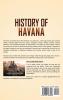 History of Havana: A Captivating Guide to the History of the Capital of Cuba Starting from Christopher Columbus' Arrival to Fidel Castro