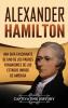 Alexander Hamilton: Una guía fascinante de uno de los padres fundadores de los Estados Unidos de América