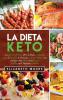 La Dieta Keto: La Guía Definitiva sobre la Dieta Cetogénica para la Pérdida de Peso y la Claridad Mental que incluye cómo entrar en la Cetosis e Ideas para Preparar Comidas